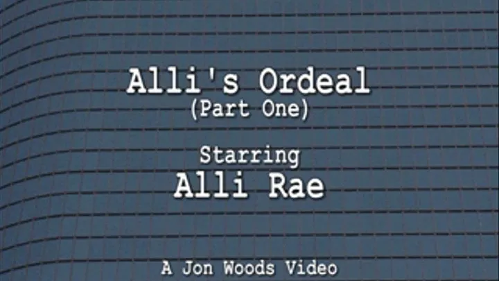 Alli's Ordeal - Part One