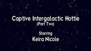 Captive Intergalactic Hottie (Part Two)