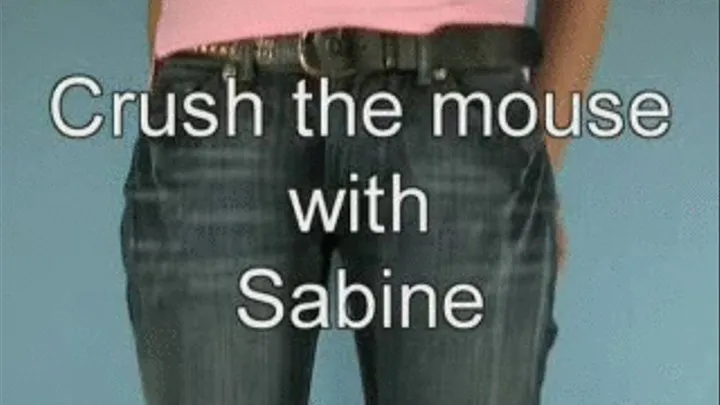 Sabine crushes a little Mouse