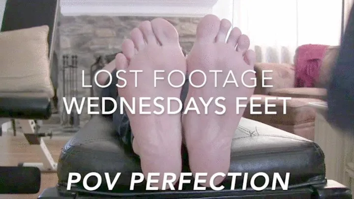 Lost footage Wednesdays feet POV style LOW