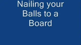 Nailing your balls to a Board part1