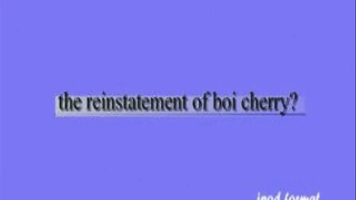 Reinstatement of boi cherry? *
