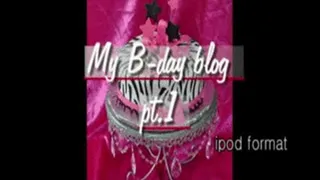 My birthday blog pt.1