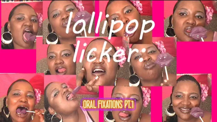 Lollipop licker: My oral fixation pt. 1