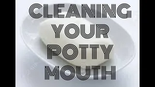 Cleaning up your potty mouth