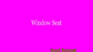 Window seat masturbation