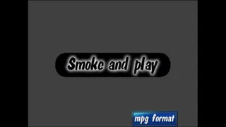 Smoke and play