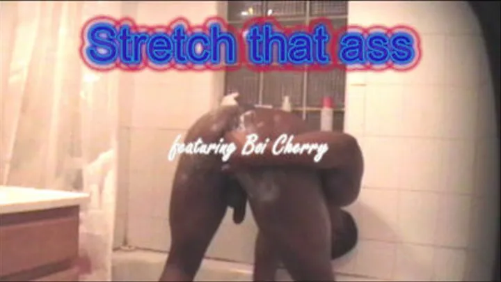 Stretch the ass featuring Boi Cherry