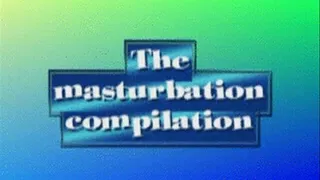 My masturbation compilation * *