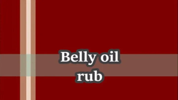 Belly oil rub