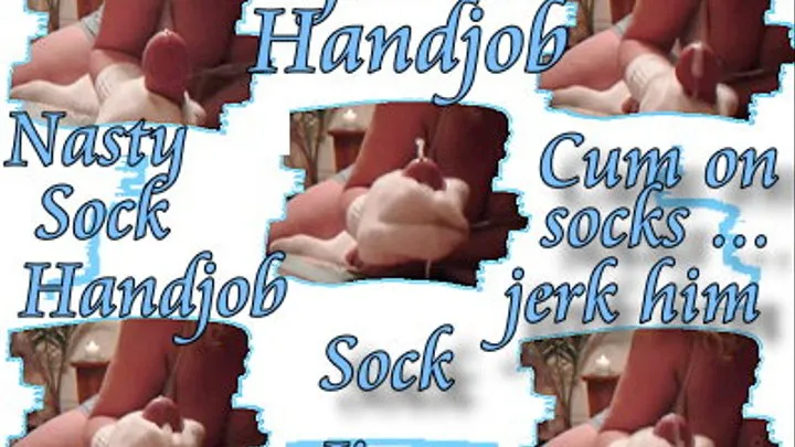 Dirty Sock Handjob Bitch