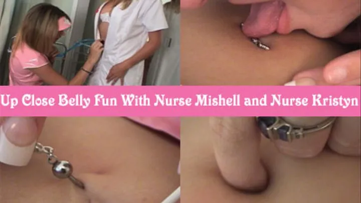 Up Close Belly Fun With Nurse Mishell and Nurse Kristyn! (Full Version)