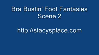 Bra Bustin Foot Fantasies Scene 2 - FULL SCENE