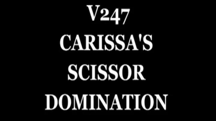 V247 Carissa's Scissor Domination