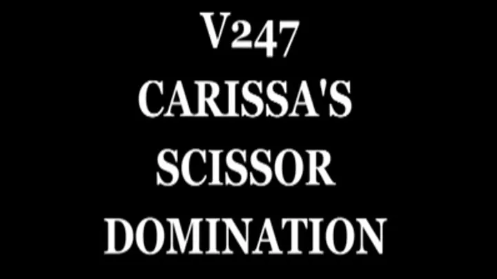 V247 Carissa's Scissor Domination