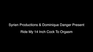 Ride My 14 Inch Cock To Orgasm
