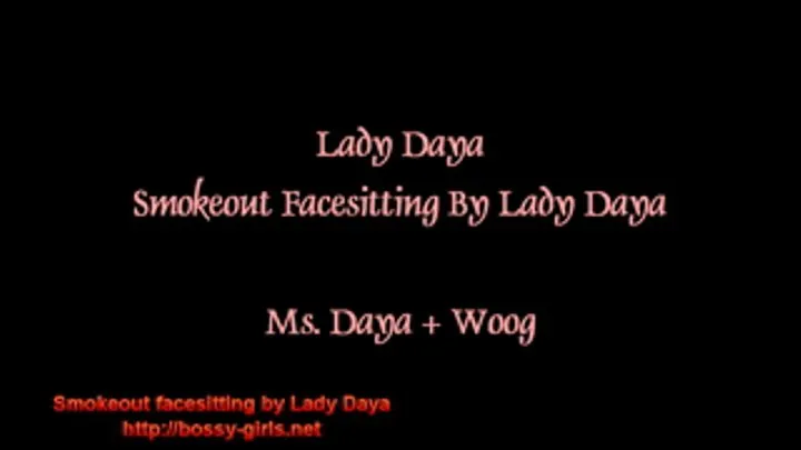 Lady Daya - 07 - Smokeout Facesitting by Lady Daya