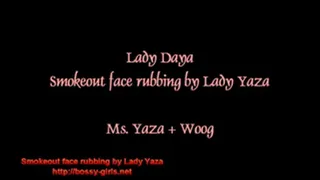 Lady Daya - 06 - Smokeout Face Rubbing by Lady Yaza