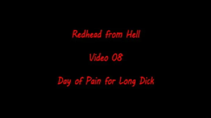 Readhead From Hell -08- Day Of Pain For Long Dick.