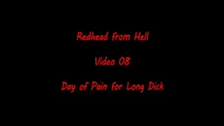 Readhead From Hell -08- Day Of Pain For Long Dick.