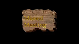 Missed Meeting