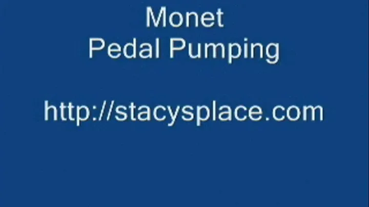 Monet Pedal Pumping - Clip 5