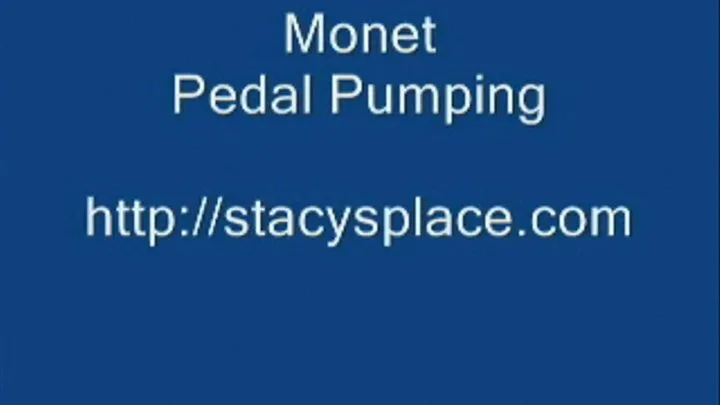 Monet Pedal Pumping - Clip 3