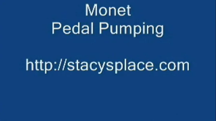 Monet Pedal Pumping - Clip 2