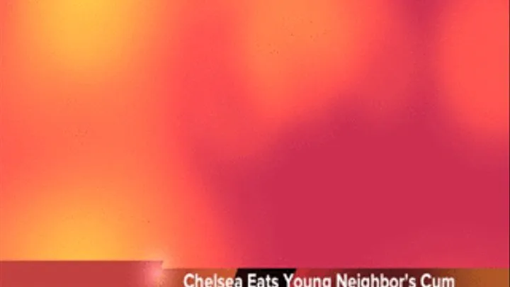 Chelsea Eats Young Cum Mobile/iPod Compatible