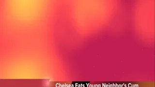 Chelsea Eats Young Cum 2