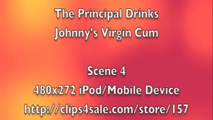 The Principal Drinks Virgin Johnny's Cum Scene 4 480x272 iPod/