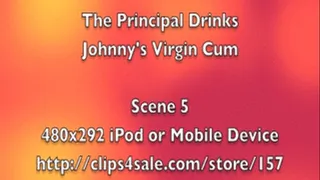 The Principal Drinks Virgin Johnny's Cum Scene 5 iPod