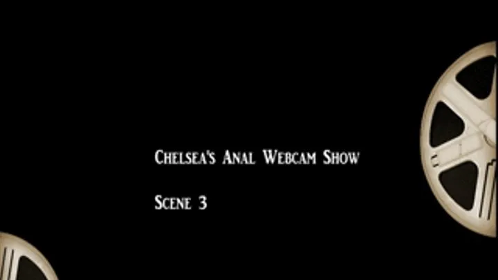 Chelsea's Anal Webcam Show Scene 3