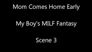 Chelsea Comes Home Early-My Boy's MILF Fantasy Scene 3