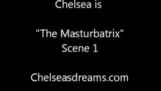 Chelsea is "The Masturbatrix" Scene 1