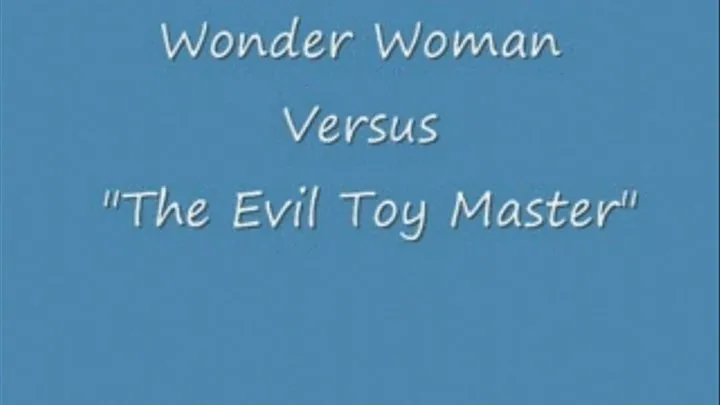 Complete Wonder Woman Versus The Evil Toy Master