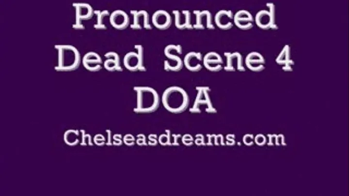 Pronunced Scene 4 DOA