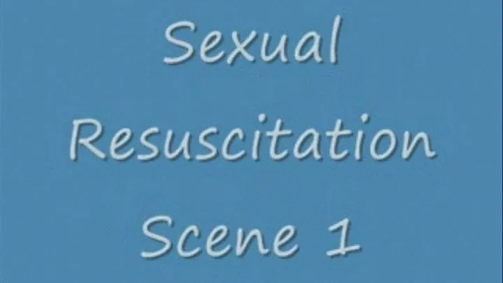 Sexual Resuscitation and Defibrillation Scene 1