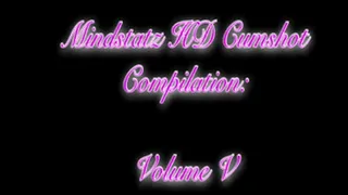 Mindstatz Cumshot Compilation, Vol 5