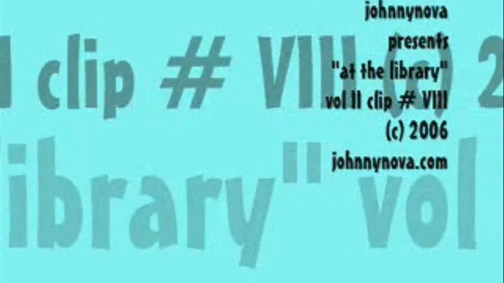 at the library III clip # VIII