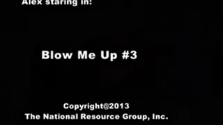 Blow Me Up #3