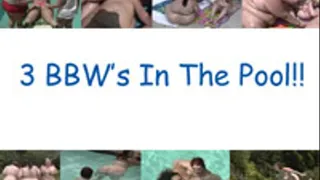 3 BBW's In The Pool!! (Full Version)