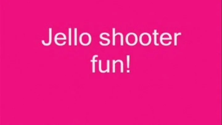 Jello shooter fun