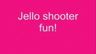 Jello shooter fun