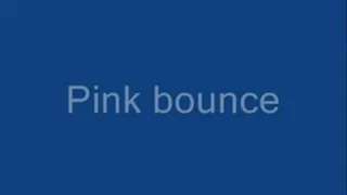 Pink bounce