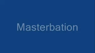 Masterbation!