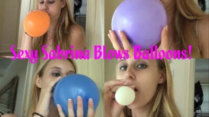 Sexy Sabrina Blows Balloons!