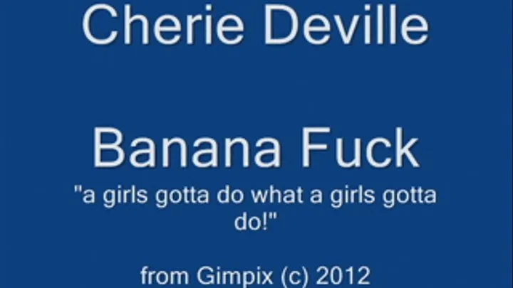 Cherie Deville banana fuck