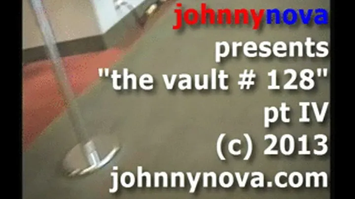 the vault # 128 pt IV