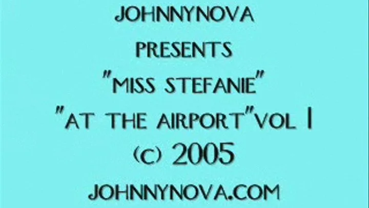 miss stephanie at the airport vol # I